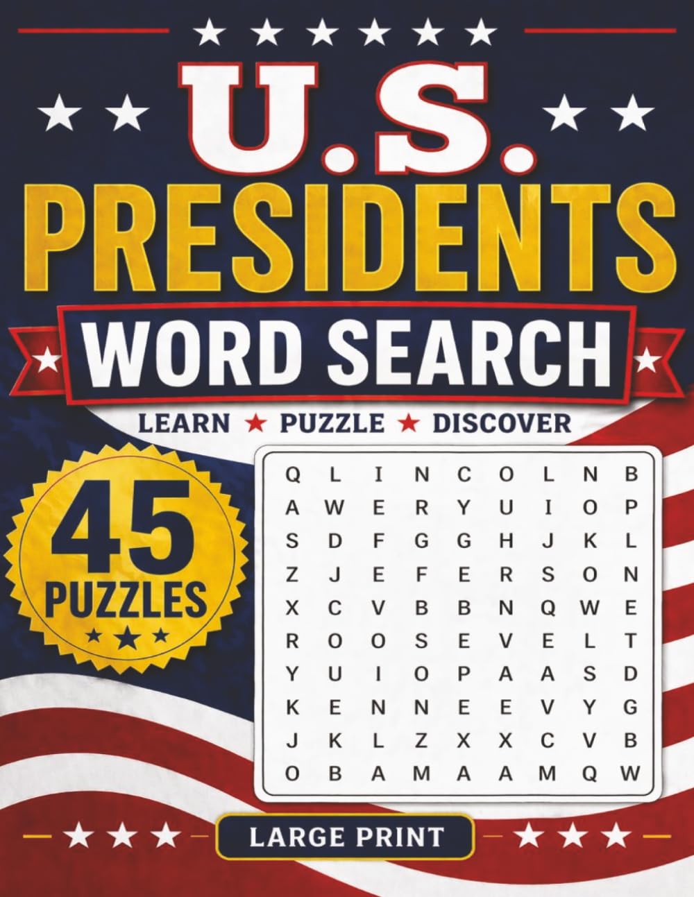 U. S. Presidents Word Search: 45 unique themed puzzles covering every president. A fun and educational journey through presidential history!