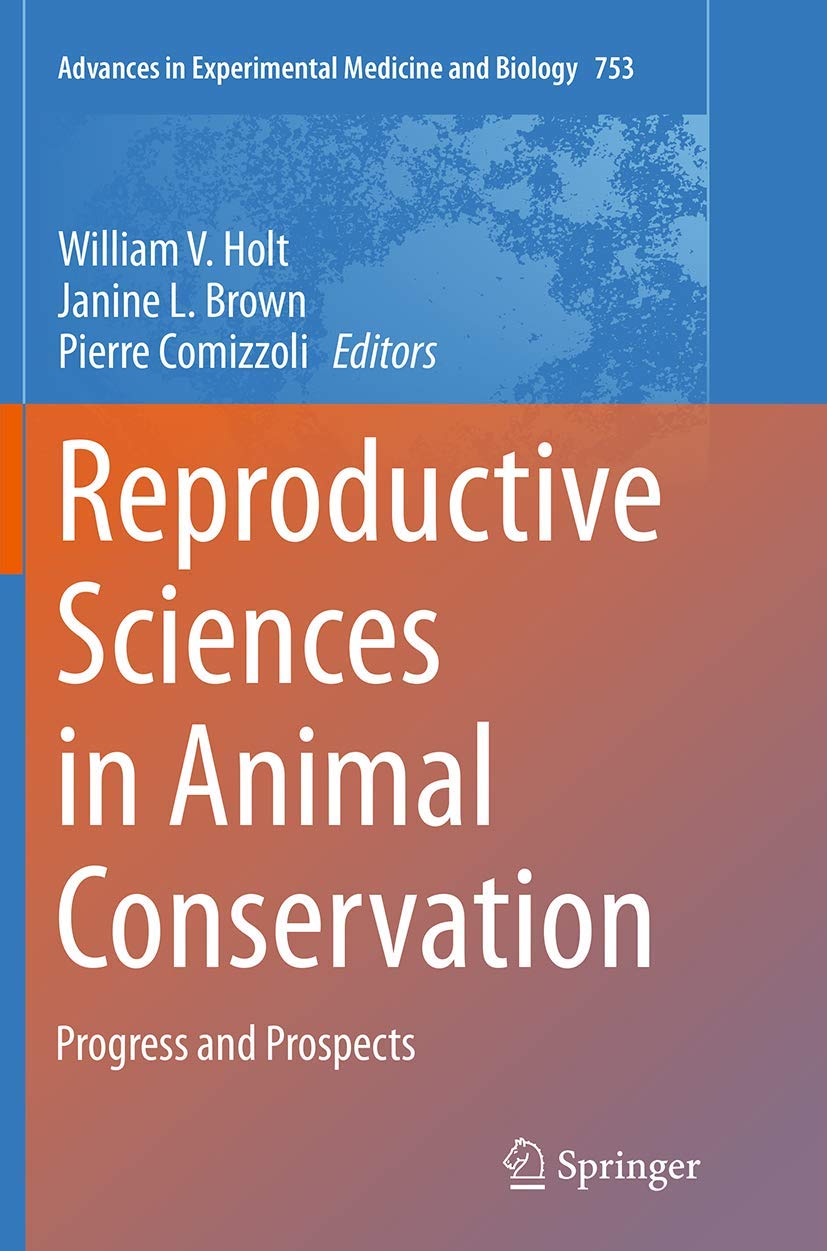 Reproductive Sciences in Animal Conservation: Progress and Prospects
