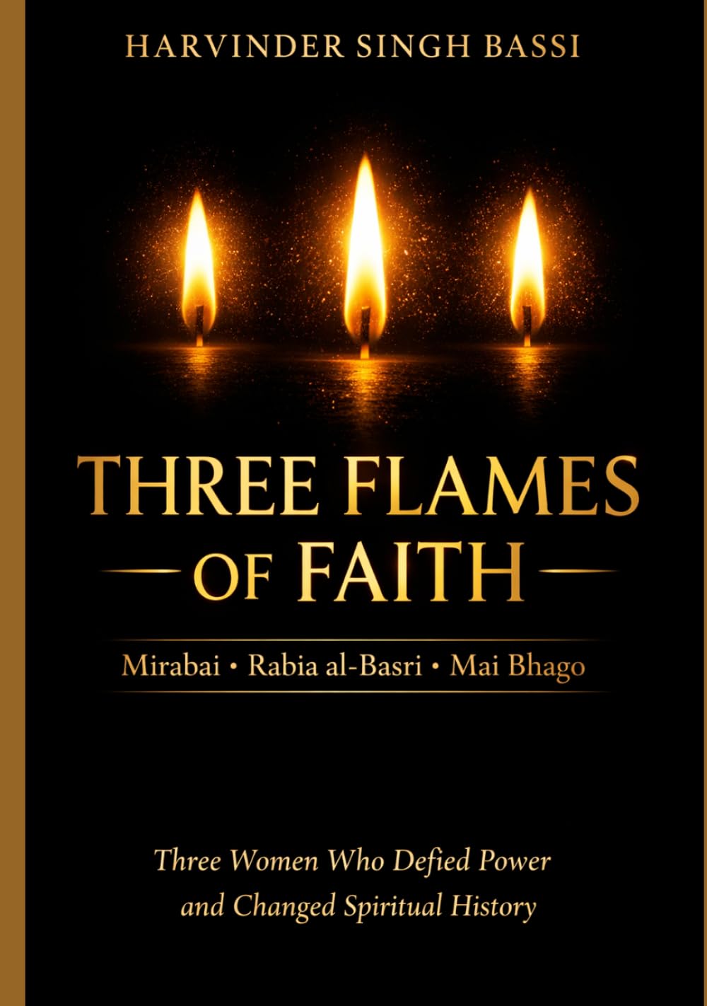 The Three Flames of Faith: Mirabai: The Princess Who Walked Away to Find Krishna