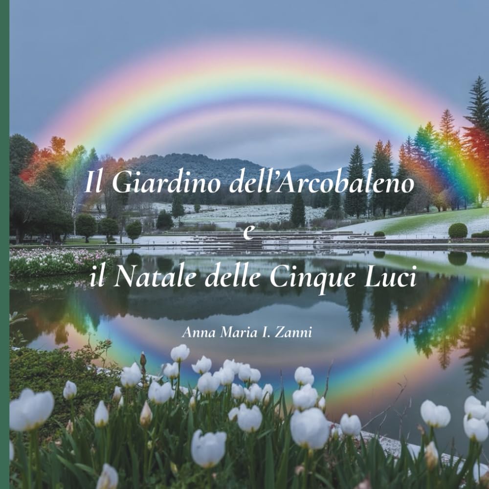 Il Giardino dell’Arcobaleno e il Natale delle Cinque Luci