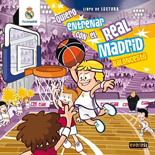 Quiero entrenar con el Real Madrid Baloncesto: Libro de Lectura (Real Madrid / Libros de lectura)