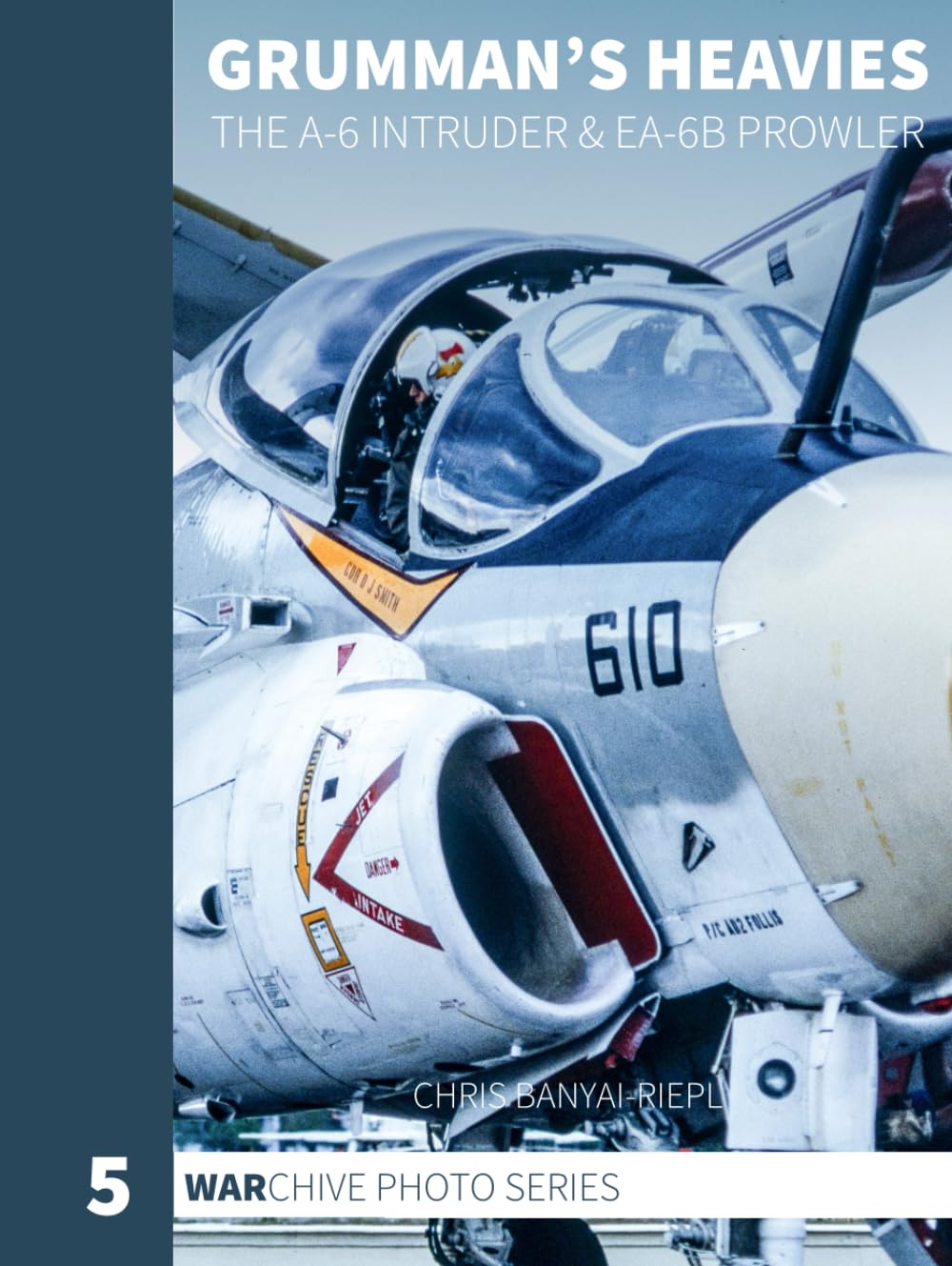 Grumman's Heavies: The A-6 Intruder & EA-6B Prowler (WARchive Photo Series)