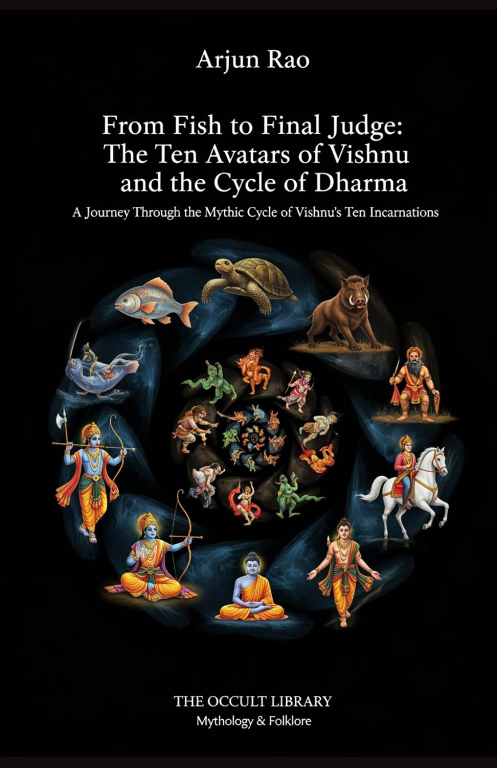 From Fish to Final Judge: A Journey Through the Mythic Cycle of Vishnu's Ten Incarnations