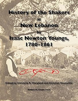 History of the Shakers at New Lebanon by Isaac Newton Youngs, 1780-1861