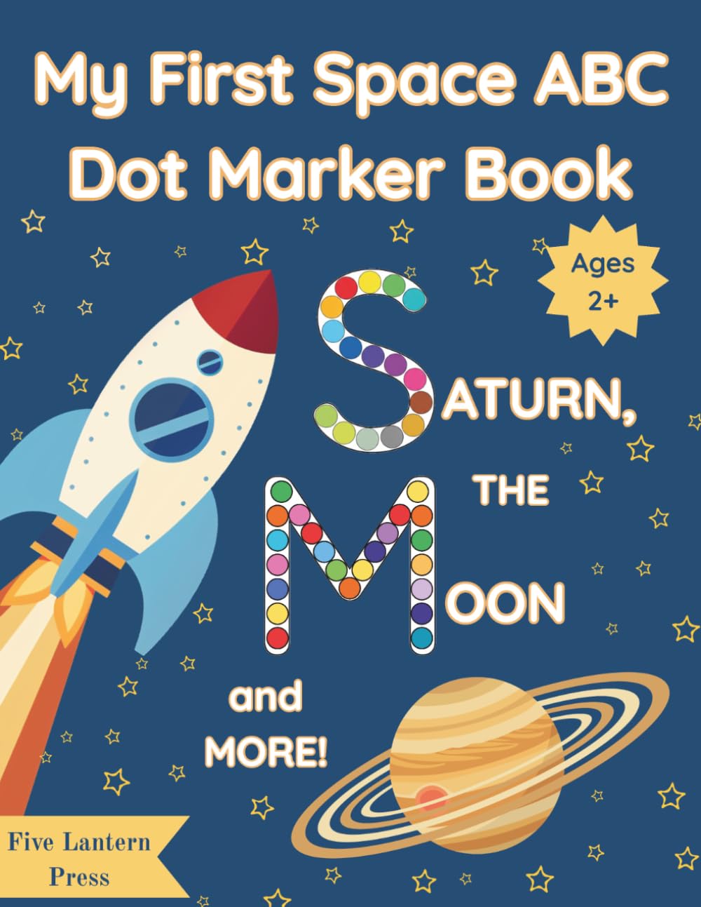 My First Space ABC Dot Marker Book: A Fun Alphabet Adventure for Toddlers and Preschoolers