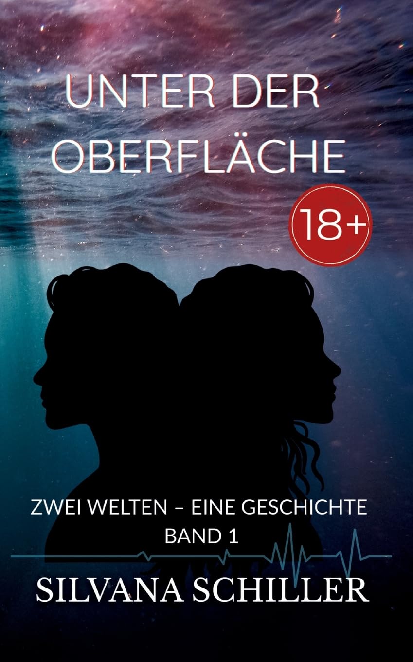 Unter der Oberfläche: Zwei Welten - eine Geschichte Band 1
