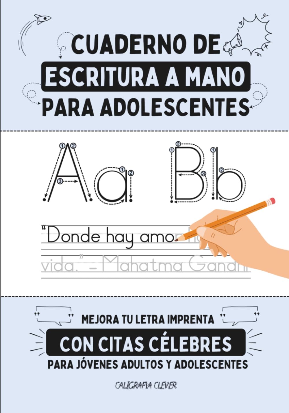 CUADERNO DE ESCRITURA A MANO PARA ADOLESCENTES: Mejora la caligrafía de tu letra imprenta con citas célebres de grandes pensadores y escritores para jóvenes adultos y adolescentes