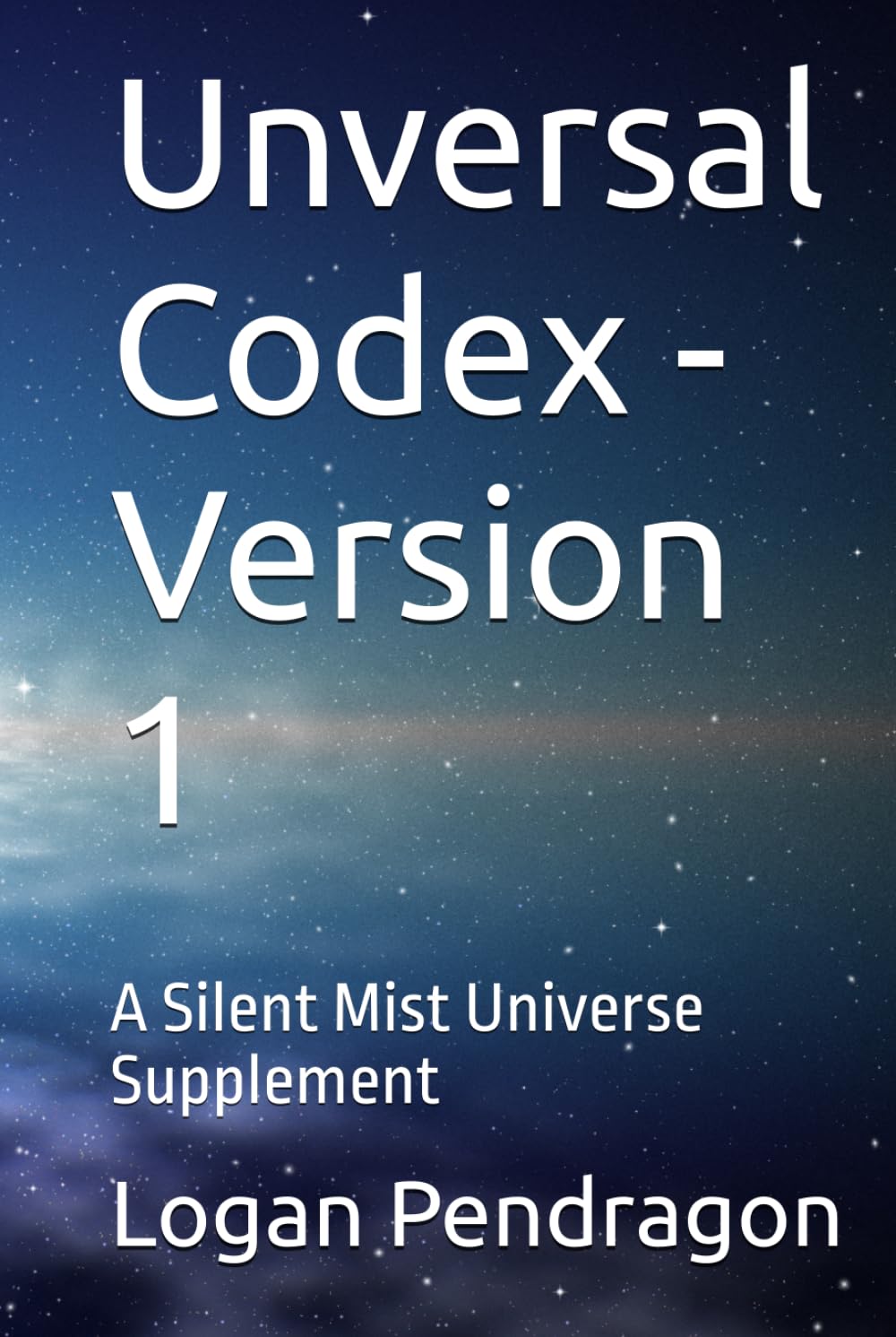 Unversal Codex - Version 1: A Silent Mist Universe Supplement