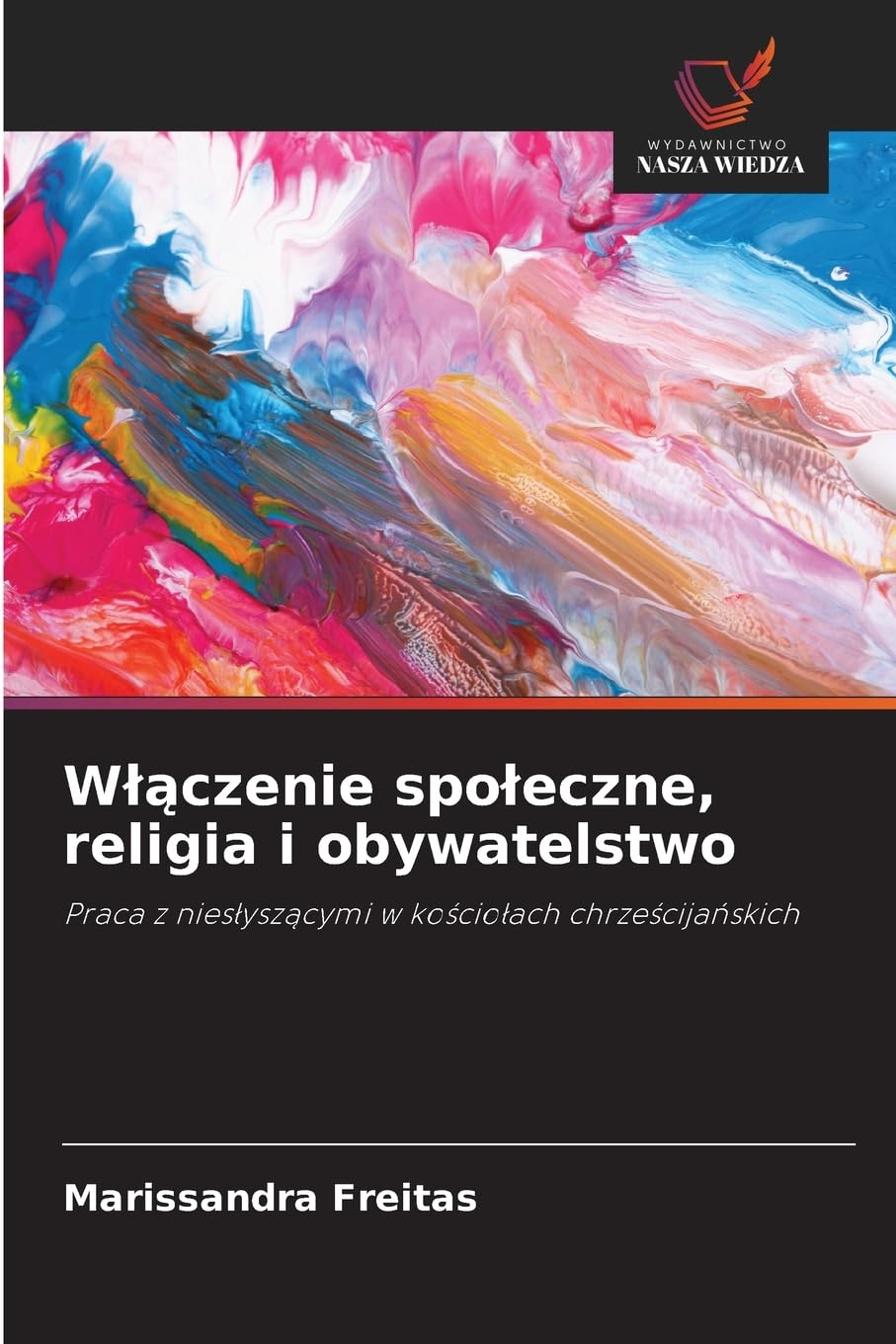 Wlączenie spoleczne, religia i obywatelstwo: Praca z nies¿ysz¿cymi w ko¿cio¿ach chrze¿cija¿skich