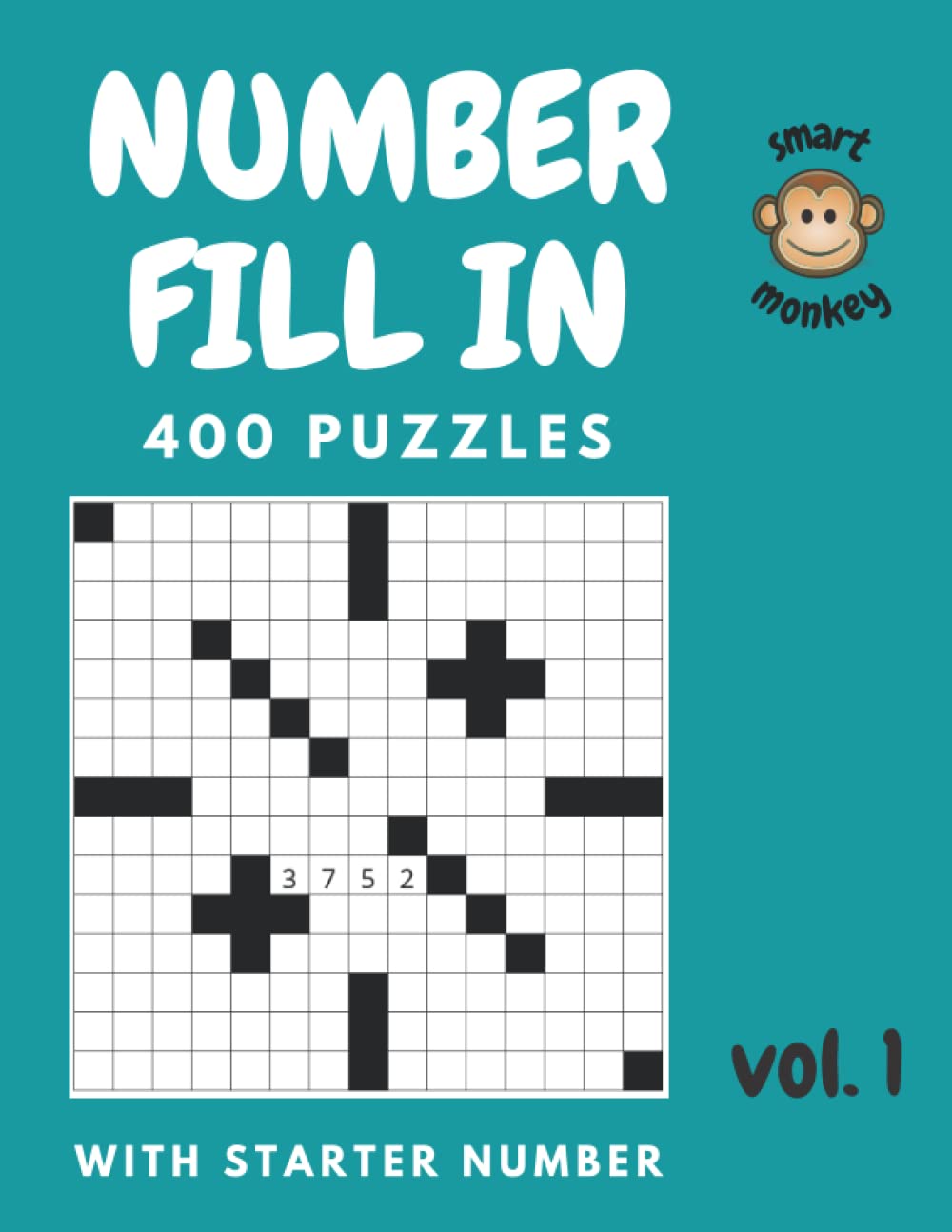 Number Fill in Puzzle Book for Adults with 400 puzzles, volume 1: Number Fill in Puzzles for Adults | Number Fill In Puzzle | Fill-in Puzzles | Brain Activity Puzzle Book