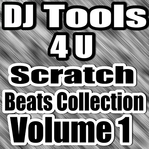 Scratch Beats Collection, Vol. 1 by DJ Tools 4 U on Amazon Music