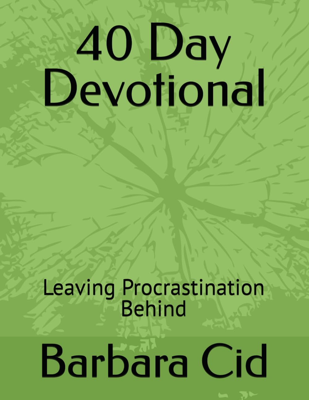 40 Day Devotional: Leaving Procrastination Behind