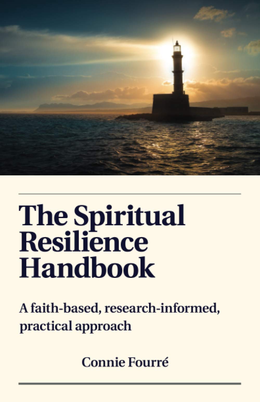 The Spiritual Resilience Handbook: A faith-based, research-informed, practical approach