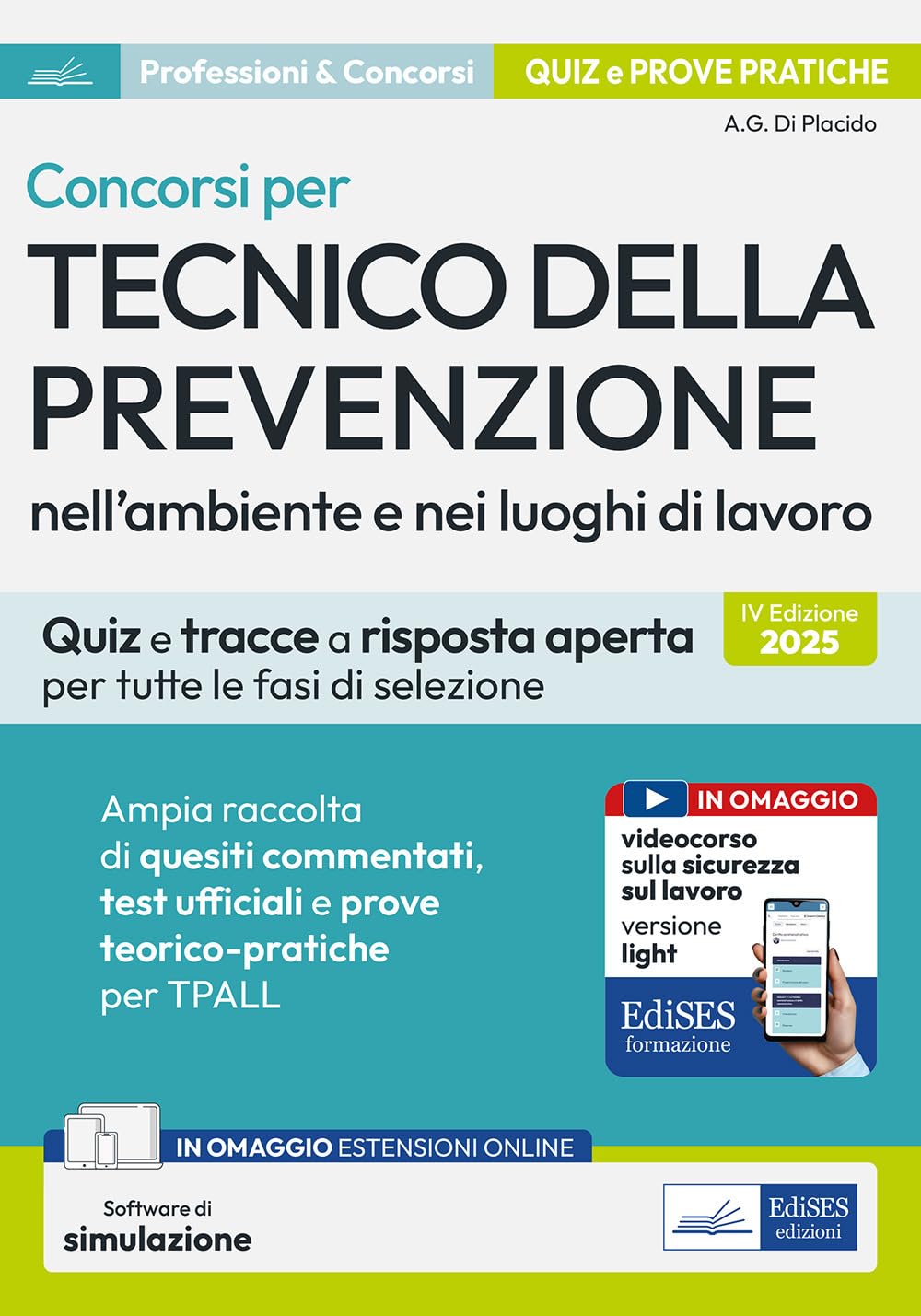 Concorsi per tecnico della prevenzione ambiente lavoro nell'ambiente e nei luoghi di lavoro. Quiz e tracce a risposta aperta per tutte le fasi di selezione. Con software di simulazione