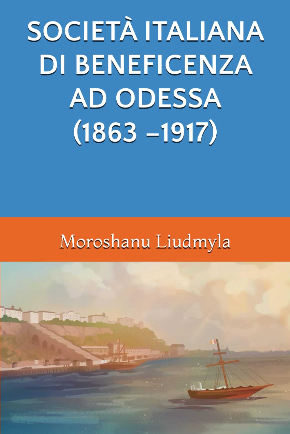 SOCIETÀ ITALIANA DI BENEFICENZA AD ODESSA (1863 –1917) (LA CIVILTÀ ITALIANA SULLE COSTE DEL NORD DEL MAR NERO NEI SECOLI XIX-XX)