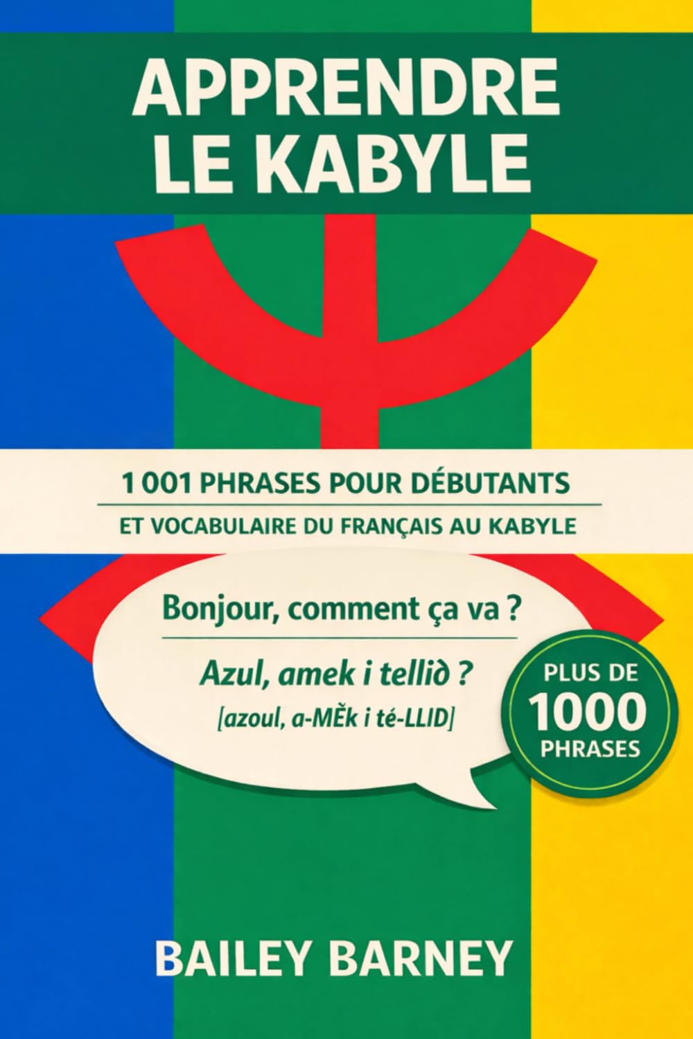 Apprendre le kabyle : 1 001 phrases pour débutants et vocabulaire du français vers le kabyle