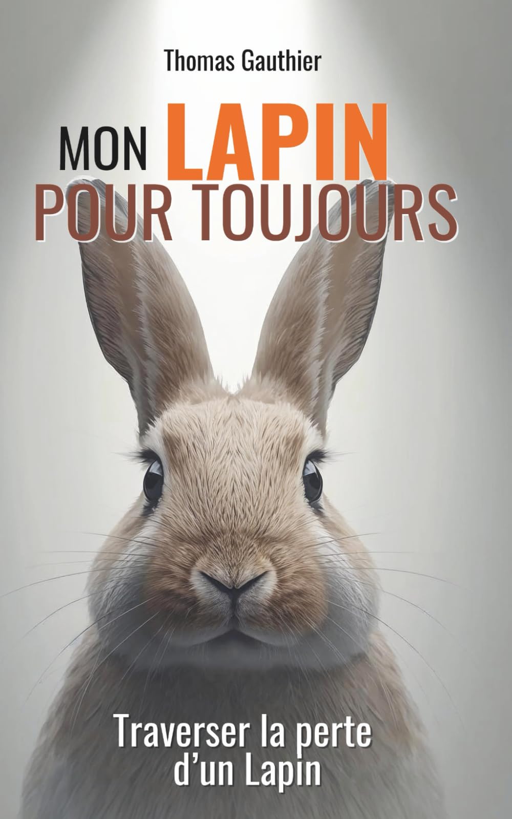 Mon lapin pour toujours: Traverser la perte d’un lapin