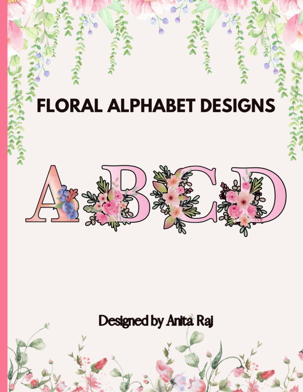 Beautiful floral alphabet design coloring book for teenagers and adults