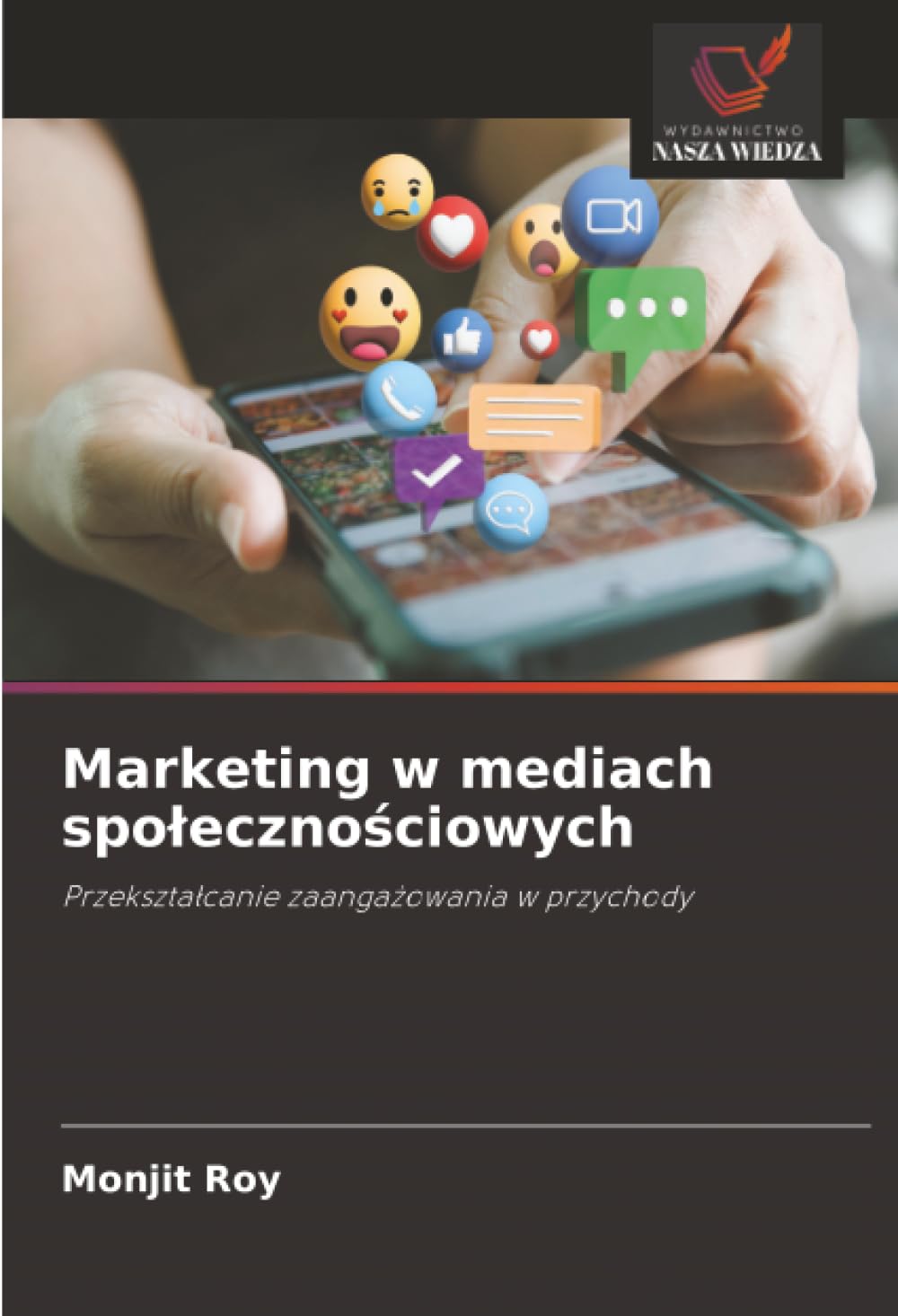 Marketing w mediach spolecznościowych: Przekszta¿canie zaanga¿owania w przychody