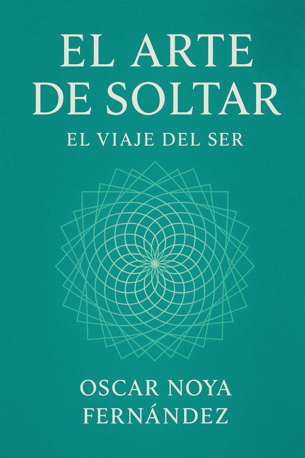 EL ARTE DE SOLTAR: EL VIAJE DEL SER