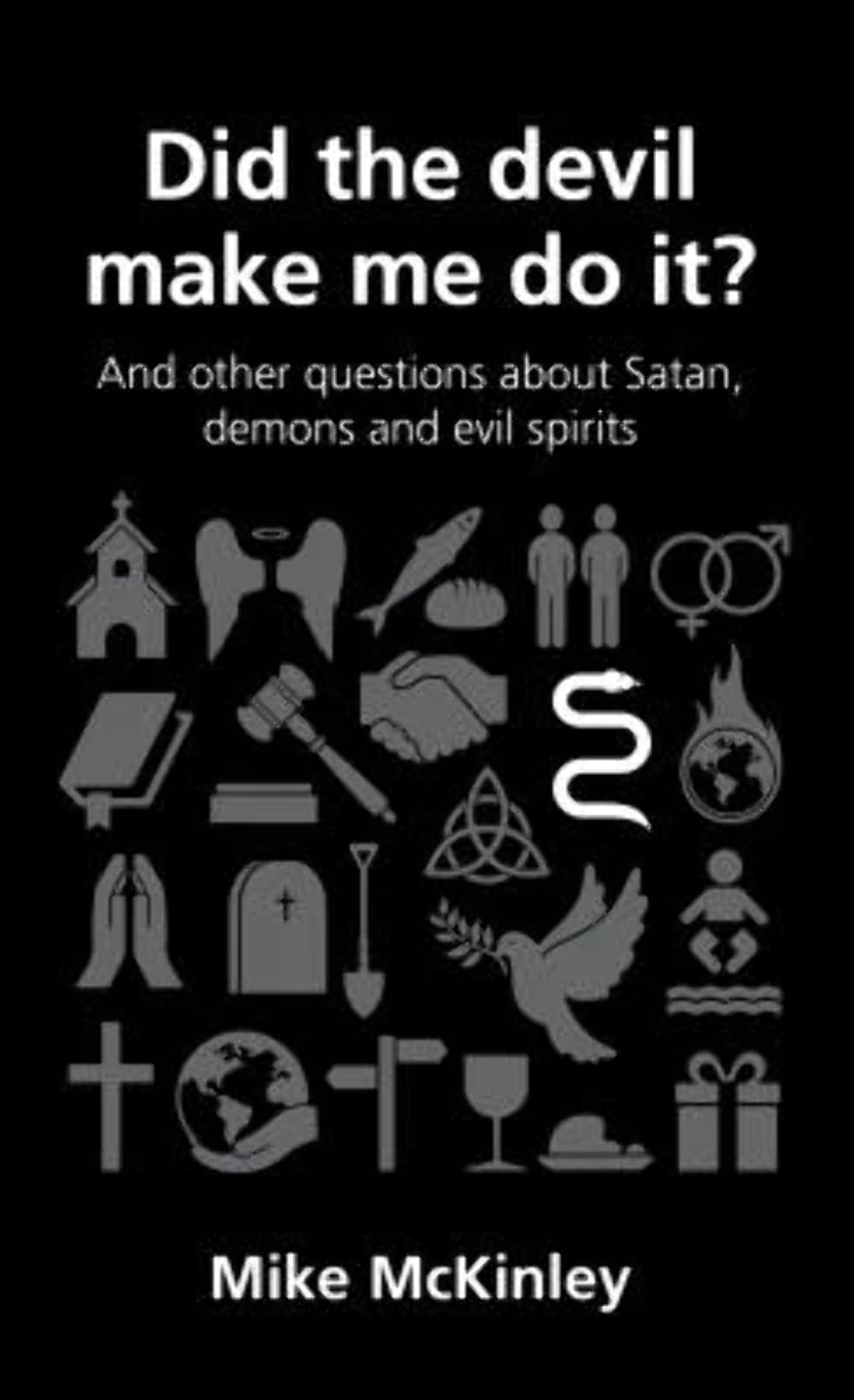 Did the devil make me do it?: Mike McKinley: 9781908762306: Amazon.com