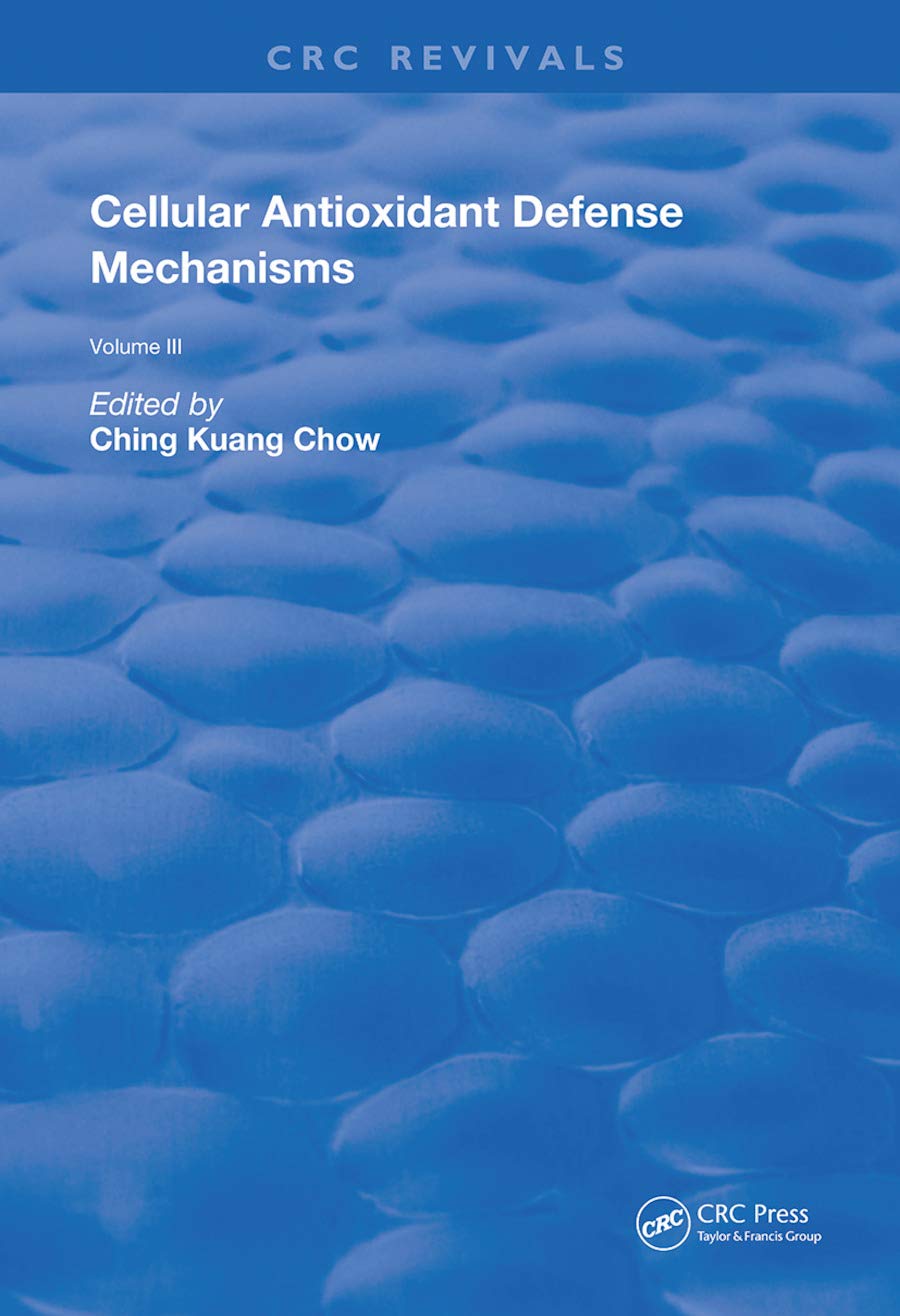 Cellular Antioxidant Defense Mechanisms: 3 (Routledge Revivals)