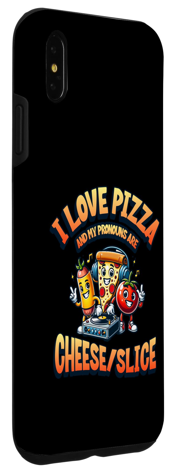 iPhone XS Max I Love Pizza My Pronouns Are Cheese/Slice Funny Pizza Foodie Case - Image 3