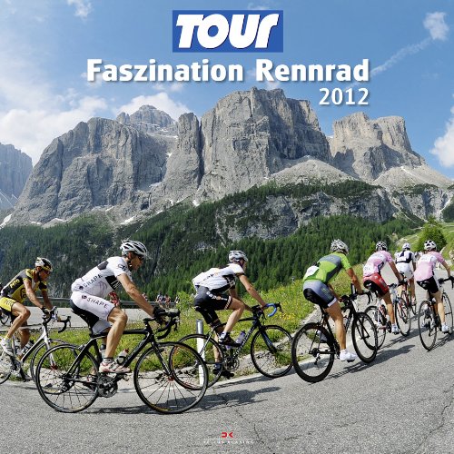Tour - Faszination Rennrad 2012 Tour - Faszination Rennrad 2012