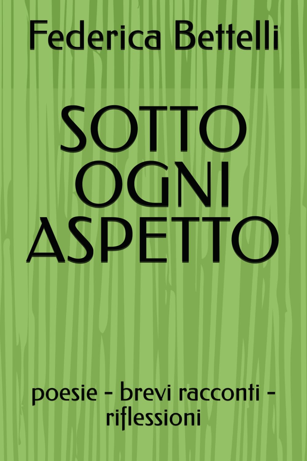 SOTTO OGNI ASPETTO: poesie - brevi racconti - riflessioni