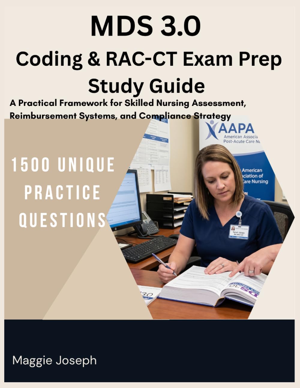 MDS 3.0 Coding & RAC-CT Exam Prep Study Guide: A Practical Framework for Skilled Nursing Assessment, Reimbursement Systems, and Compliance Strategy