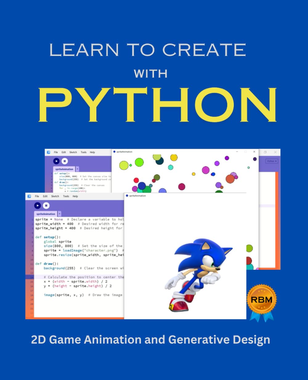 Python Programming for Beginners: Learn to build 2D Game and Generative Design with Python processing playground