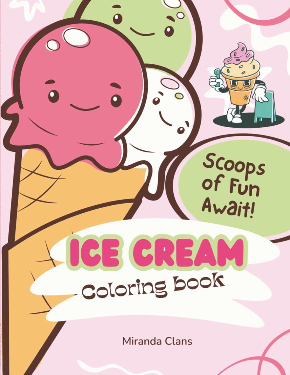 Ice Cream Coloring Book: A Relaxing and Stress-Relieving Ice Cream Coloring Book for Kids and Adults featuring a Delicious Assortment of Intricate ... for Mindful Art Therapy and Creative Escape.