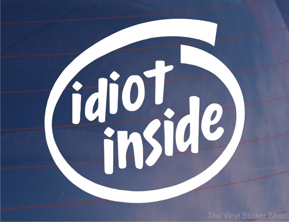 Car Sticker Idiot Inside Novelty Funny Joke Decal