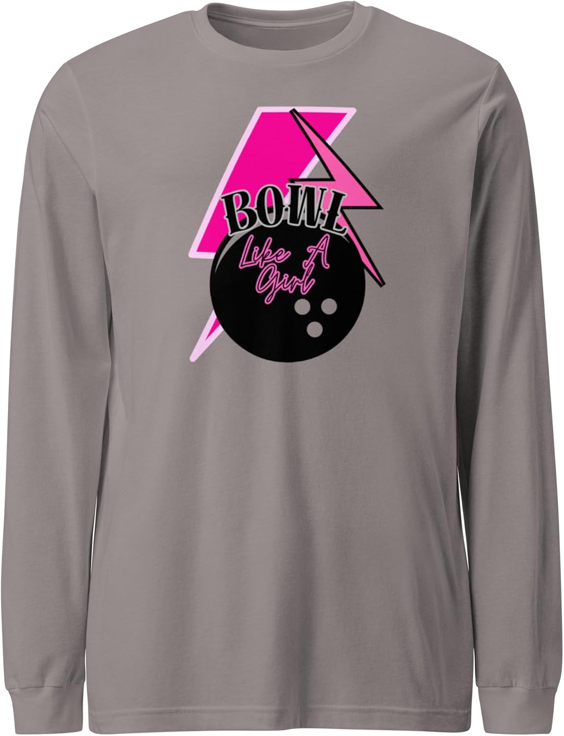 Bowl Like A Girl Long Sleeve T-Shirt, Women's Bowling Shirt, Gift for Woman Bowlers, Ladies Who Bowl Clothing
