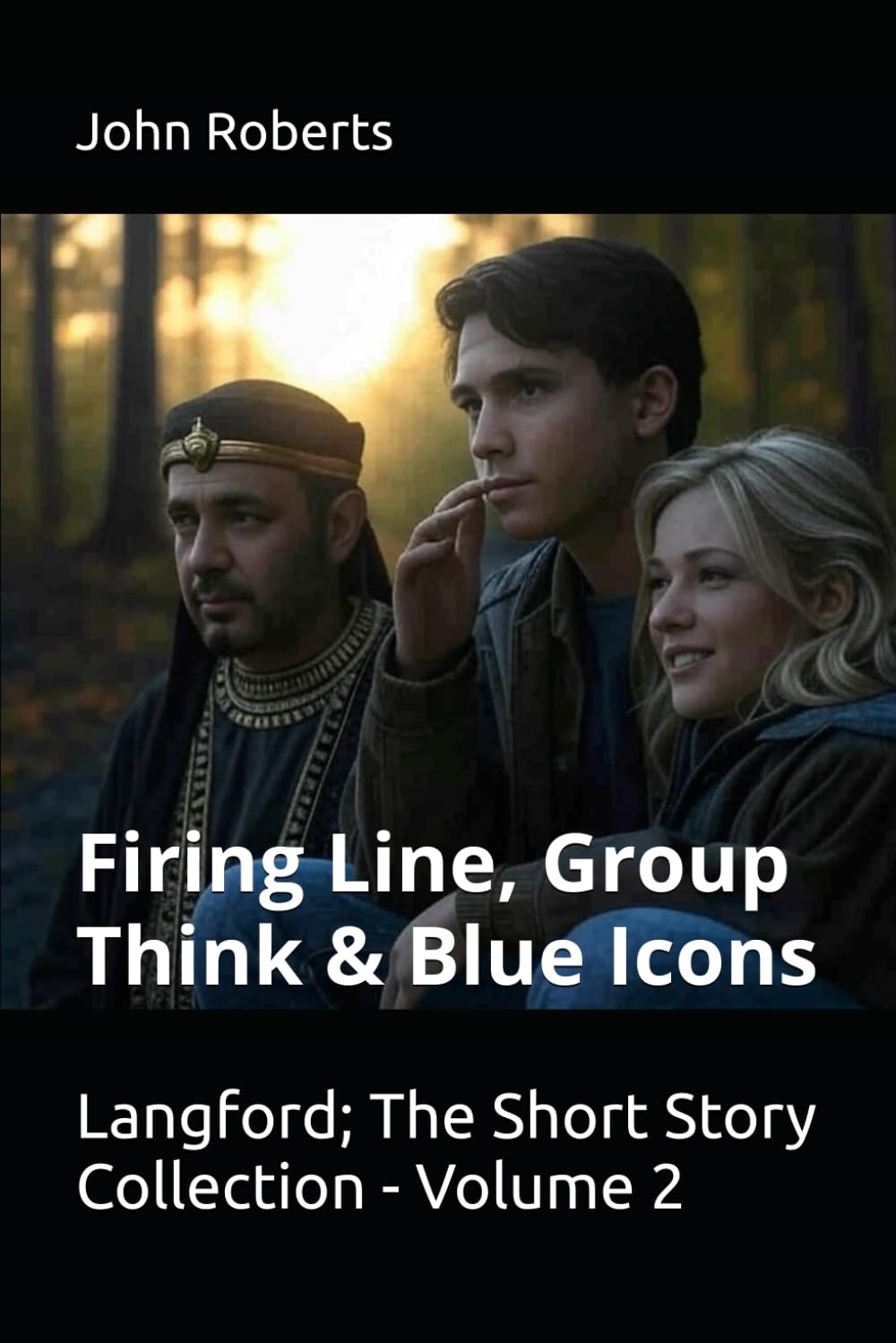 Langford; The Short Story Collection - Volume 2: Firing Line, Group Think & Blue Icons (The Blake Langford Adventures)