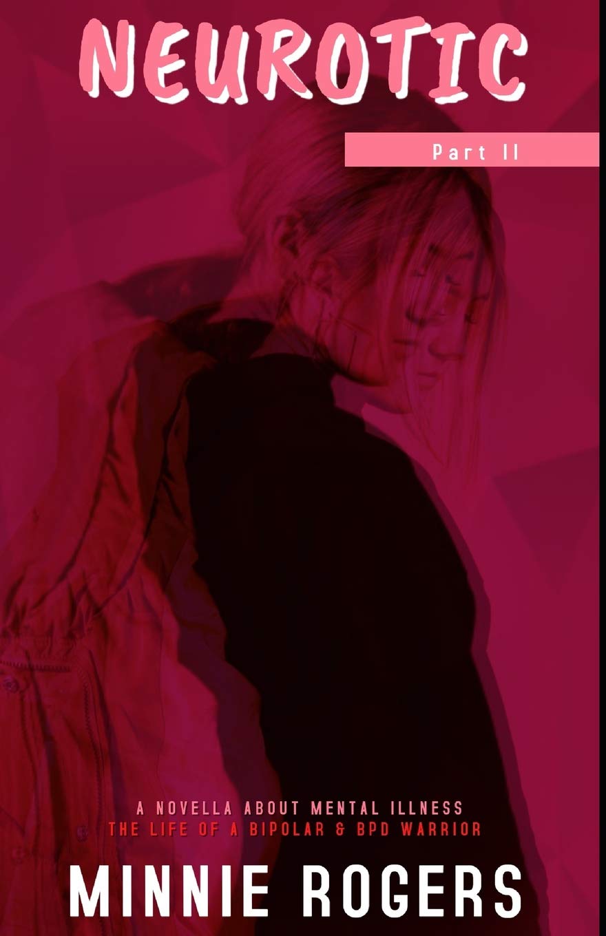 Neurotic: Part 2: A Novella About Mental Illness