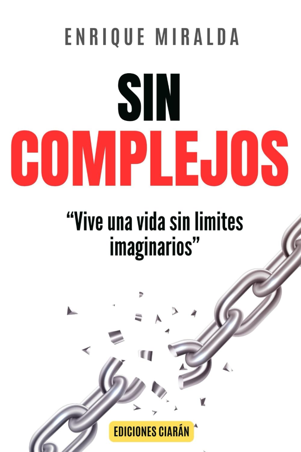 Sin complejos: “Vive una vida sin limites imaginarios” (Amor propio y autoestima)