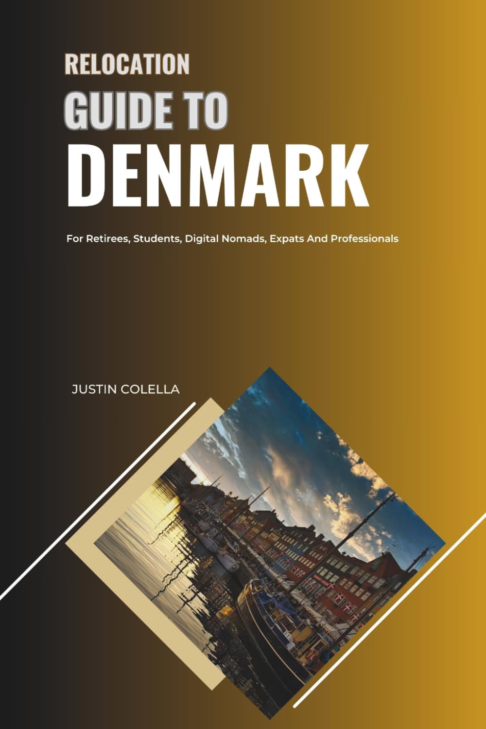Relocation Guide to Denmark: For Retirees, Students, Digital Nomads, Expats and Professionals (Relocate without Stress)