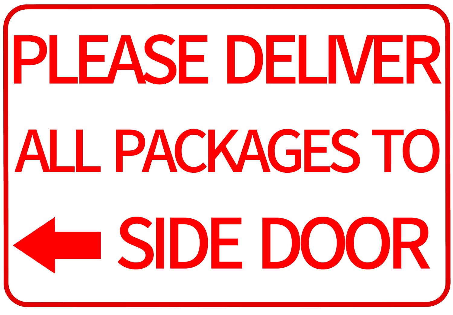 CCPARTON Please Deliver All Packages to Side Door Left Arrow Delivery Sign Indoor Outdoor Signs for Home 8x12 Inch Packages to Side Door 01