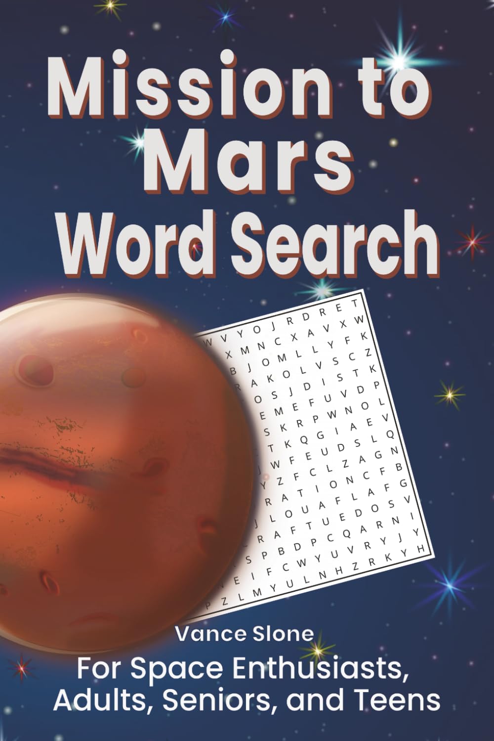 Mission to Mars Word Search: A Large-Print Puzzle Book with 50+ Puzzles about Mars' Landscape, Science, and Future Missions—Fun Activities and Gift for Space Enthusiasts, Adults, Seniors, and Teens