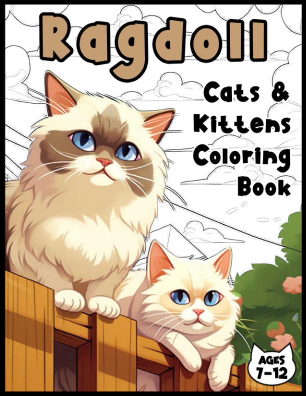 Ragdoll Cats and Kittens Coloring Book: A Delightful Variety of Ragdoll Cats and Kittens in Different Poses and Settings in a Diverse Range of Styles, ... More! For Ages 7 to 12 (Cat Coloring Books)
