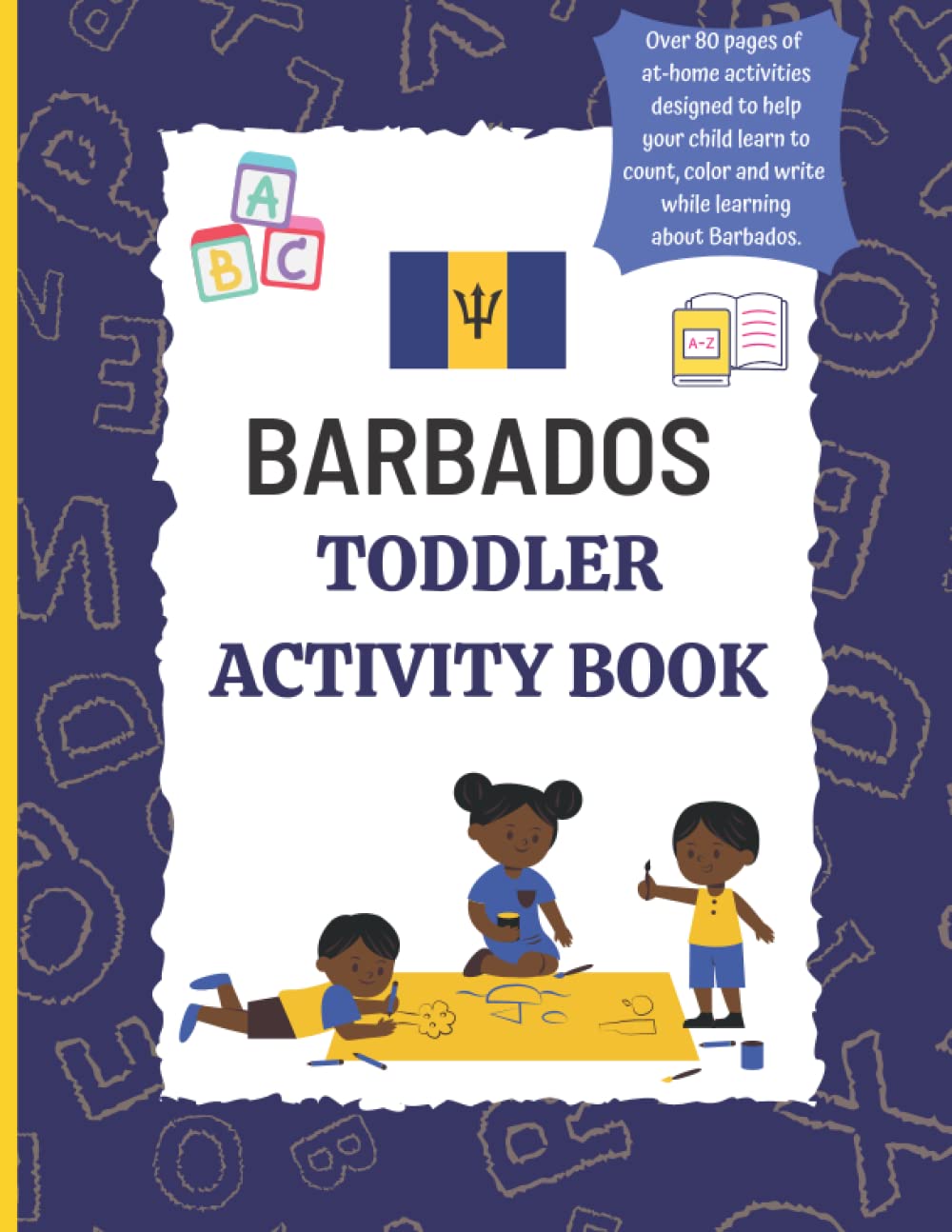 Barbados Toddler Activity Book: Coloring, Numbers, Alphabet, Counting, Facts about Barbados, Handwriting practice for Toddlers