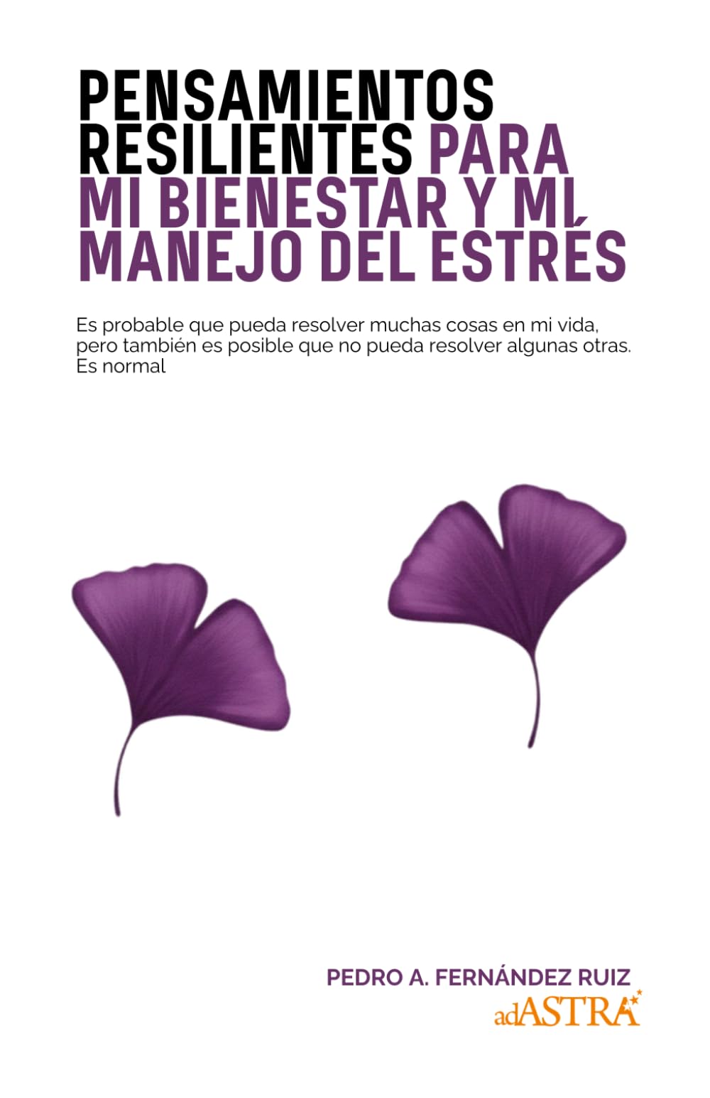 Pensamientos Resilientes para mi Bienestar y mi Manejo del Estrés