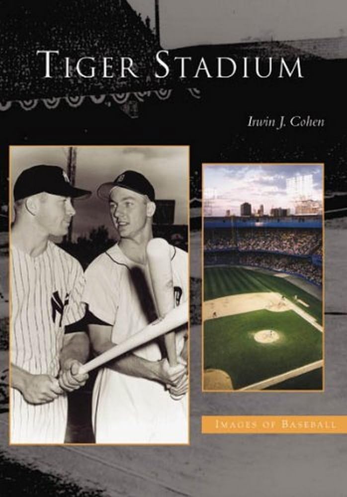 Irwin J CohenTiger Stadium (Images of Baseball)
