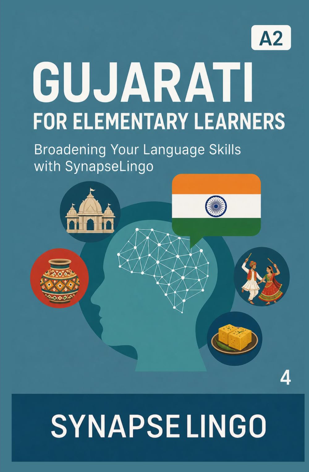 Gujarati for Elementary Learners: Broadening Your Language Skills with SynapseLingo (Learn Gujarati)