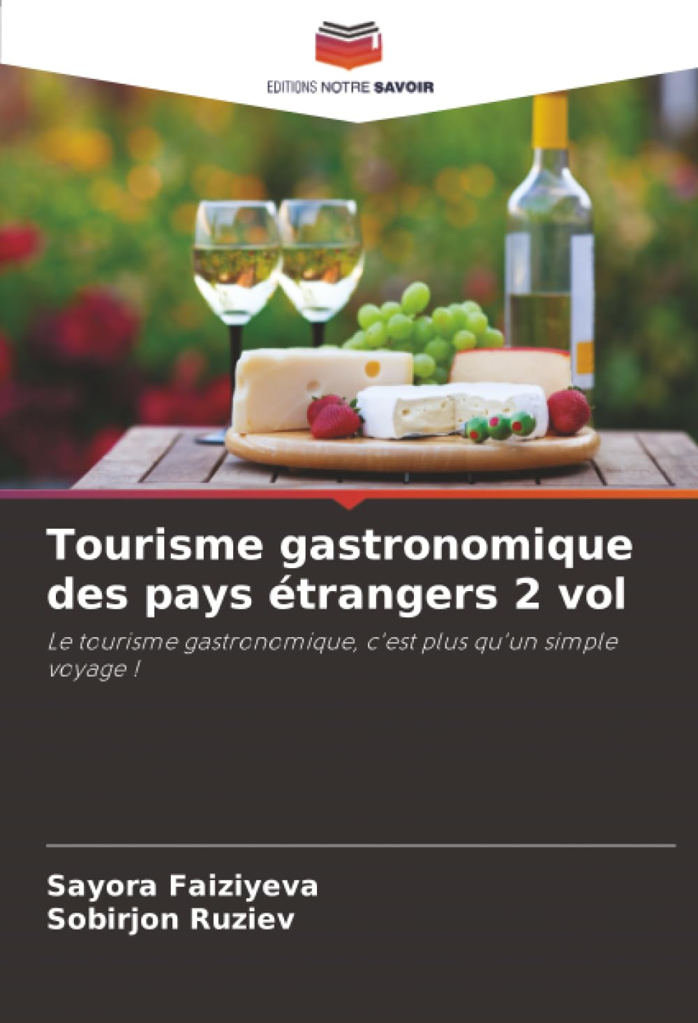 Tourisme gastronomique des pays étrangers 2 vol: Le tourisme gastronomique, c'est plus qu'un simple voyage !