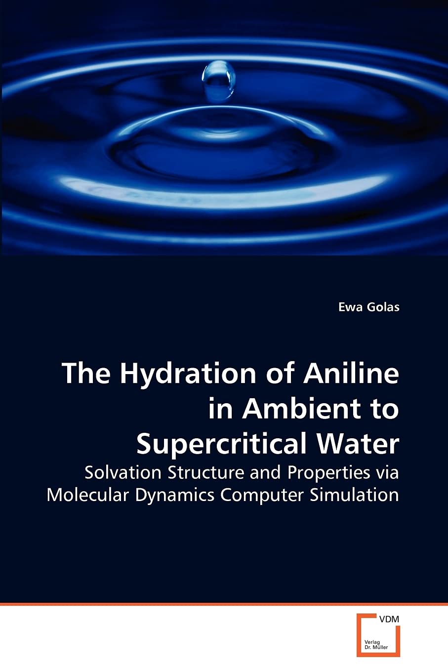 The Hydration of Aniline in Ambient to Supercritical Water: Solvation Structure and Properties via Molecular Dynamics Computer Simulation
