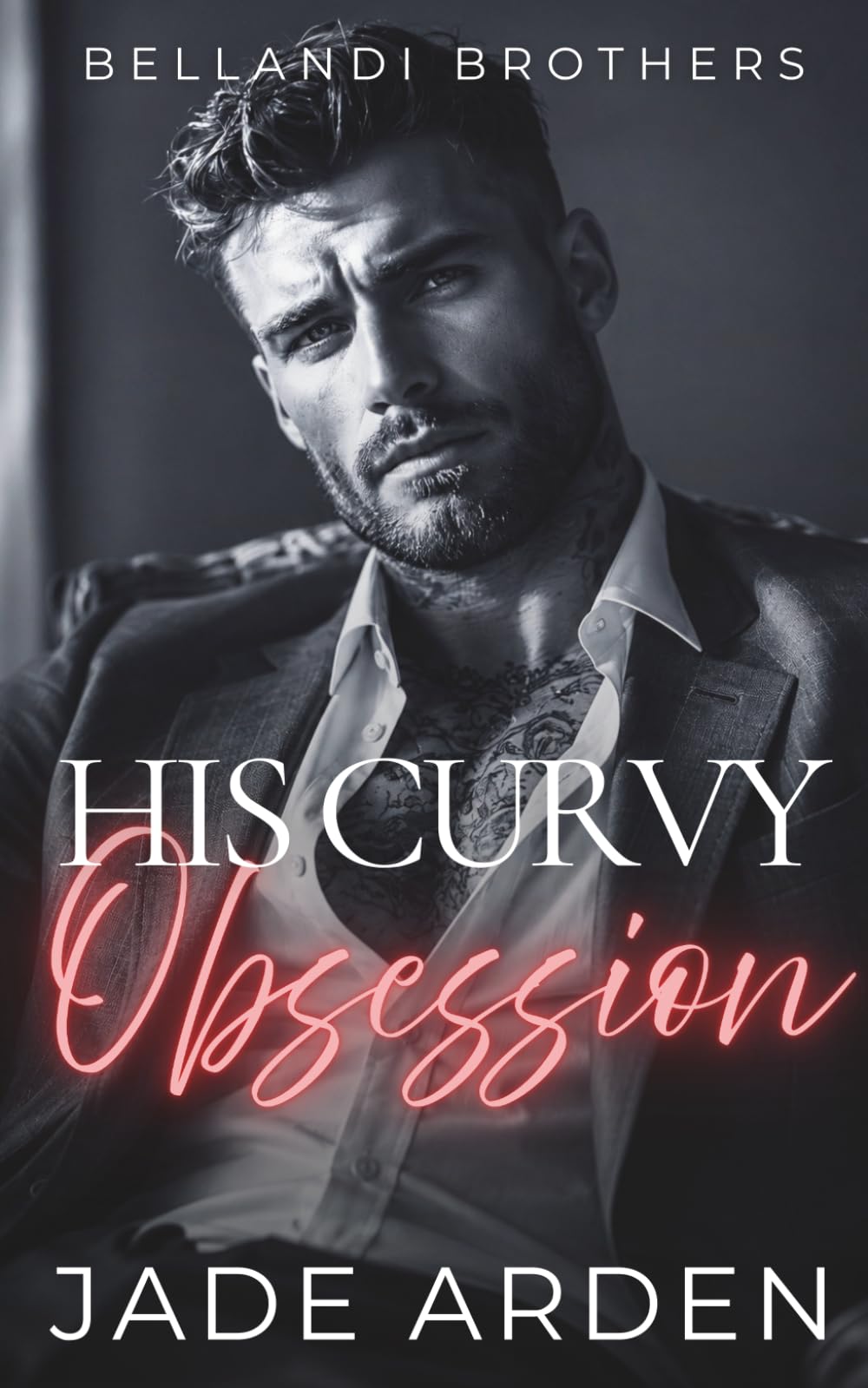 His Curvy Obsession (Bellandi Brothers)