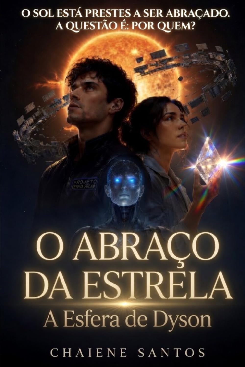 O ABRAÇO DA ESTRELA: A Esfera de Dyson