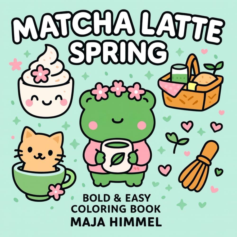 Matcha Latte Spring Bold & Easy Coloring Book for Kids and Adults: Cute Spring-Themed Illustrations